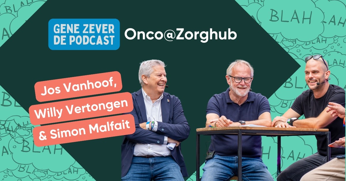 Onco@Zorghub met Willy Vertongen, Jos Vanhoof en Simon Malfait